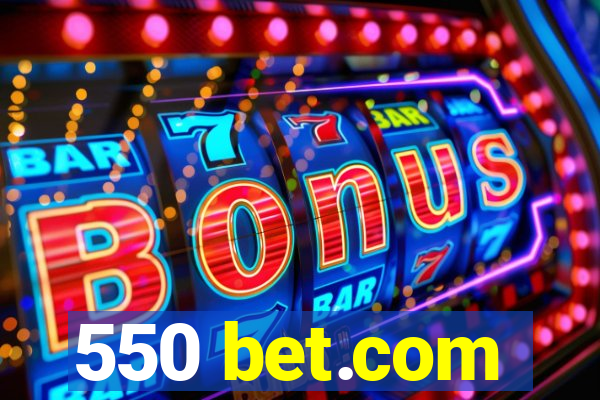 550 bet.com